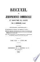 Recueil de jurisprudence commerciale et maritime du Havre ... :
