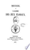Recueil de l'Académie des Jeux Floraux