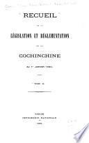 Recueil de la législation et réglementation de la Cochinchine au 1er janvier 1880