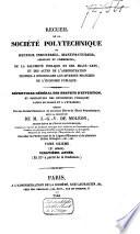 Recueil de la Société polytechnique, ou recueil industriel, manufacturier, agricole et commercial, de la salubrité publique et des beaux-arts, et des actes de l'administration, propres a encourager les diverses branches de l'économie publique