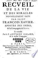 Recueil de la vie et des miracles ... faits par S. François Xavier