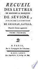 Recueil de lettres choisies, pour servir de suite aux lettres de madame de Sévigné à madame de Grignan