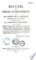 Recueil de pièces authentiques sur le captif de Sainte-Hélène...