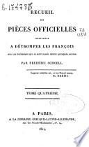 Recueil de pièces officielles destinées a détromper les françois sur les événemens qui se sont passés depuis quelques années
