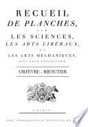 Recueil de planches, sur les sciences, les arts libéraux, et les arts méchaniques, avec leur explication. [34]. Orfèvre - bijoutier