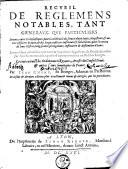 Recueil de règlements notables, tant généraux, que particuliers