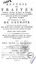 Recueil de traites d'alliance, de paix, de trève, de neutralité, de commerce, de limites, d'échange etc. ... des puissances et etats de l'Europe ... depuis 1761 jusqu'à présent ... par Geo. Fred. de Martens. Tome 1. [-8.]