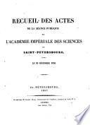 Recueil des actes de la séance solennelle de l'Académie impériale des sciences de St. Petersbourg