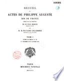 Recueil des actes de Philippe Auguste, roi de France