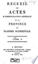 Recueil des arrêtés, décisions, lettres et autres actes de l'intendance departementale de la Lys