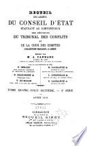Recueil des arrêts du Conseil d'État statuant au contentieux, des décisions du Tribunal des conflits, de la Cour des comptes et du Conseil des prises