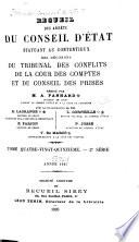 Recueil des arrêts du Conseil d'État statuant au contentieux, des décisions du Tribunal des conflits, de la Cour des comptes et du Conseil des prises