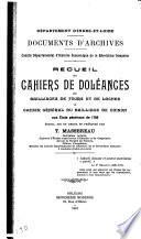 Recueil des cahiers de doléances des baillages de Tours et de Loches et Cahier général du baillage de Chinon aux États généraux de 1789