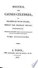 Recueil des causes célèbres et des arrêts qui les ont décidées