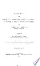 Recueil Des Croniques Et Anchiennes Istories de la Grant Bretaigne