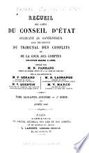 Recueil des decisions du Conseil d'État statuant au contentieux et du Tribunal des Conflits et des jugements des tribunaux administratifs