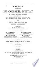 Recueil des decisions du Conseil d'État statuant au contentieux et du Tribunal des Conflits et des jugements des tribunaux administratifs