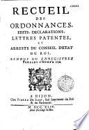 Recueil des déclarations, édits, lettres patentes et arrêts du conseil d'Etat du Roi enregistrés au Parlement de Dijon, depuis 1666 jusqu'en 1752
