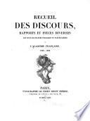 Recueil des discours, rapports et pièces diverses lus dans les séances publiques et particulières de l'Académie française