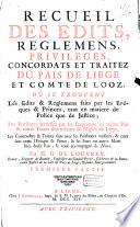 Recueil des édits, reglemens, privilèges, concordats et traitez du pais de Liège et comté de Looz ...