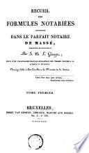 Recueil des formules notariées contenues dans le parfait notaire de Massé, traduites en hollandais, suivi d'un vocabulaire francais-hollandais des termes propres à la science du notariat