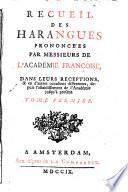 Recueil des harangues prononcees par messieurs de l'Academie Francoise