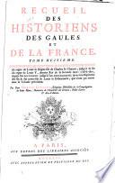 Recueil des historiens des Gaules et de la France ...