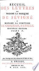 Recueil des lettres : de Madame la marquise de Sévigné à Madame la comtesse de Grignan, sa fille. 5