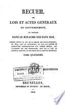 Recueil des lois et actes géneraux du gouvernement, en vigueur dans le Royaume des Pays-Bas
