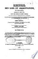 Recueil des lois et ordonnances d'un interet general depuis le 7 aout 1830 avec des notes et deux tables, l'une chronologique, et l'autre analytique et alphabetique ..