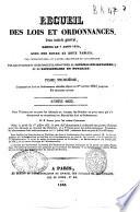 Recueil des lois et ordonnances d'un interet general depuis le 7 aout 1830 avec des notes et deux tables, l'une chronologique, et l'autre analytique et alphabetique ..