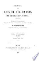 Recueil des Lois et Règlements sur l'Enseignement Supérieur, Comprenant les Décisions de la Jurisprudence et les Avis des Conseils de l'Instruction Publique et du Conseil D'E'atat, 1789-1914