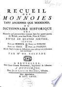 Recueil des monnoies, tant anciennes que modernes, ou Dictionnaire historique des monnoies qui peuvent être connues dans les quatre parties du monde... par Mr. de Salzade