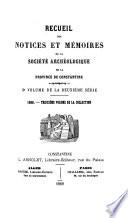Recueil des notices et mémoires de la Société Archéologique de la Province de Constantine