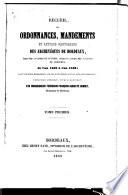 Recueil des ordonnances, mandements et lettres pastorales des archevêques de Bordeaux, depuis Mgr. le Cardinal de Sourdis, jusques et y compris Mgr le Cardinal de Cheverus, de l'an 1599 à l'an 1836 ; avec une notice biographique sur les douze prélats dont les actes sont reproduits