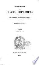Recueil des pièces imprimées par ordre de la Chambre des Représentants