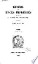 Recueil des pièces imprimées par ordre de la Chambre des Représentants