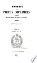 Recueil des pièces imprimées par ordre de la Chambre des représentants session de ...