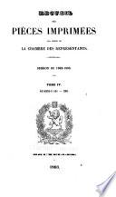 Recueil des pièces imprimées par ordre de la Chambre des représentants session de ...