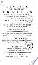 Recueil des principaux traites d'alliance, de paix, de trêve, de neutralité, de commerce, de limites, d'échange &c. conclus par les Puissances de l'Europe tant entre elles qu'avec les Puissances et Etats dans d'autres parties du monde depuis 1761 jusqu'a présent ... par Mr. de Martens ... Tome I. [-VII. et dernier]