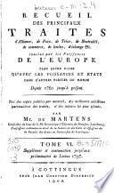 Recueil des principaux traités d'alliance, de paix, de trêve, de neutralité, de commerce, de limites, d'échange conclus par les puissances de l'Europe tant entre elles qu'avec les puissances et états dans d'autres parties du monde
