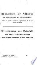 Recueil des réglemens et arrêtés émanés du Commissaire du Gouvernement dans les Quatre Nouveaux Départemens de la Rive Gauche du Rhin