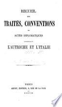 Recueil des traités, conventions et actes diplomatiques concernant l'Autriche et l'Italie (1703 - 1859) par le comte d'Angeberg