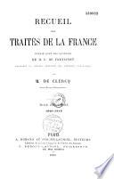 Recueil des traités de la France publié sous les auspices du Ministère des Affaires étrangères