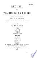 Recueil des traités de la France publié sous les auspices du Ministère des Affaires étrangères