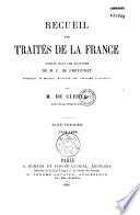 Recueil des traités de la France publié sous les auspices du Ministère des Affaires étrangères