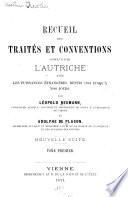 Recueil des traités et conventions conclus par l'Autriche avec les puissances étrangères