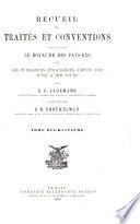 Recueil des traités et conventions conclus par le royaume des Pays-Bas avec les puissances étranègers, depuis 1813 jusqu'à nos jours