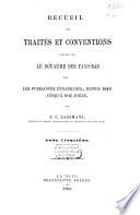 Recueil des traités et conventions conclus par le Royaume des Pays-Bas avec les puissances étrangères, depuis 1813 jusqu'à nos jours