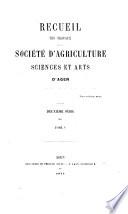 Recueil des travaux de la société d'agriculture, sciences et arts d'Agen